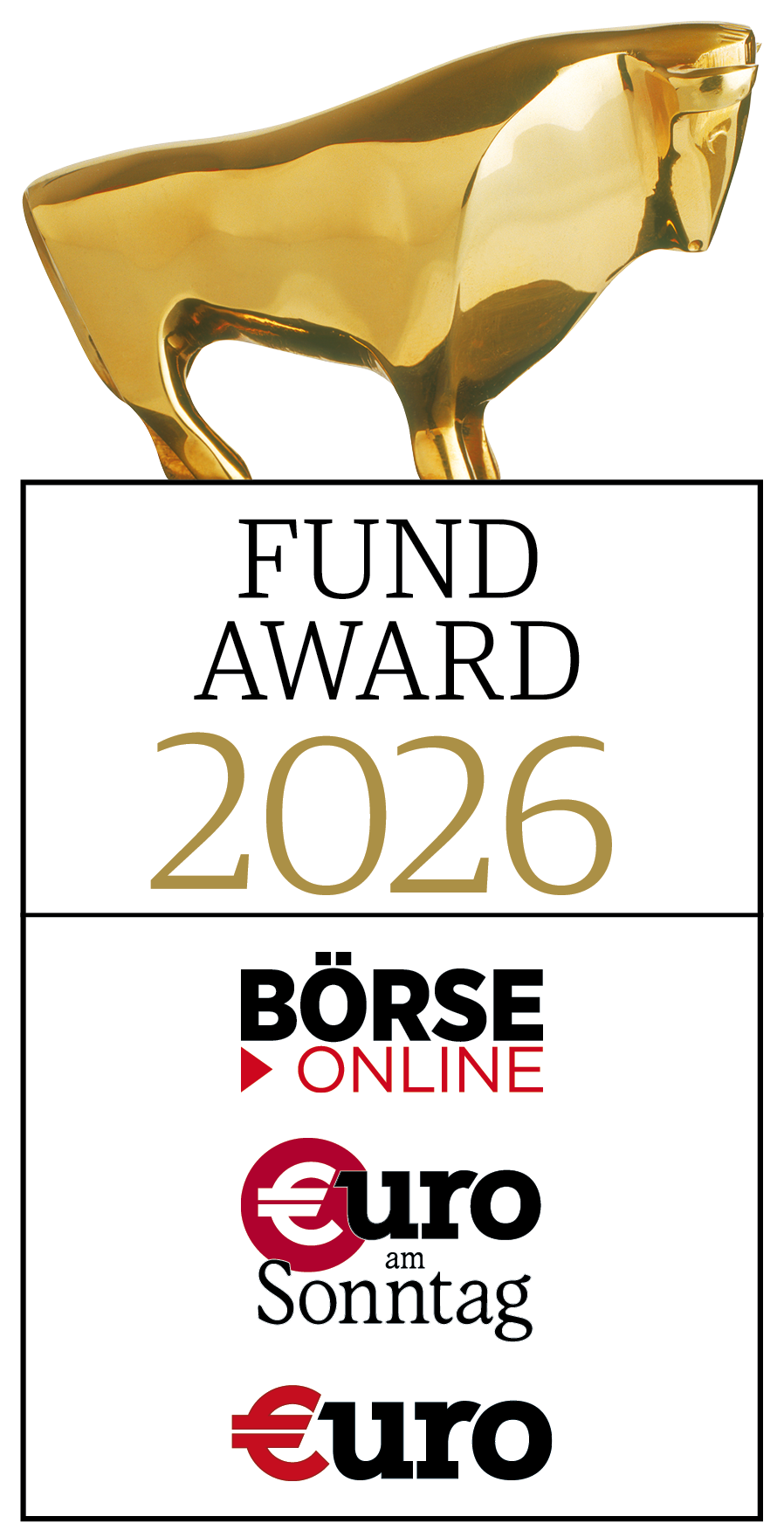 Das Bild zeigt das Logo des Fund Awards 2026, es ist ein goldener Bulle auf einem weißen Kasten in diesem steht "Fund Award 2026 und darunter sind drei Logos "Börse online", "Euro am Sonntag" und "Euro"